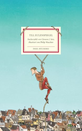Till Eulenspiegel: Dreißig Streiche und Narreteien | Großformatige Sonderausgabe (Insel-Bücherei)