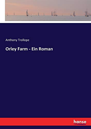 Orley Farm - Ein Roman