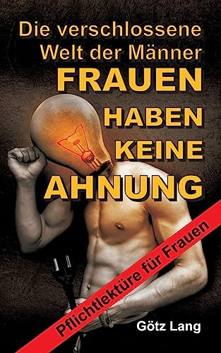 FRAUEN HABEN KEINE AHNUNG: Die verschlossene Welt der Männer