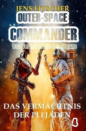 OUTER-SPACE COMMANDER / Das Vermächtnis der Plejaden: Das Vermächtnis der Sterne
