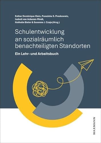 Schulentwicklung an sozialräumlich benachteiligten Standorten: Ein Lehr- und Arbeitsbuch