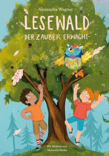 Lesewald, Der Zauber erwacht: Buch zum Lesen lernen mit der magischen Eule Ada | Erstleserbuch mit Treppenwörter-Methode für Leseerfolg statt Frust |: Erstes Lesen Vorschule, 1. Klasse