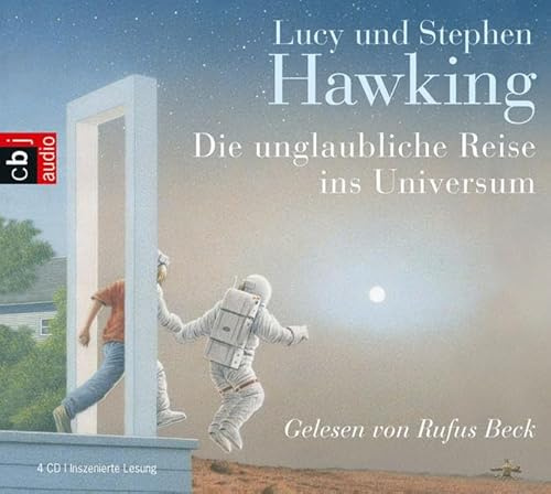 Die unglaubliche Reise ins Universum: Gekürzte, inszenierte Lesung (Die Universum-Reihe (Kinderbücher), Band 2)