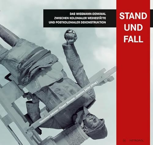 Stand und Fall: Das Wissmann-Denkmal zwischen kolonialer Weihestätte und postkolonialer Dekonstruktion