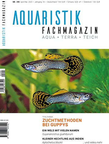 Aquaristik-Fachmagazin, Ausgabe Nr. 290 (April/Mai 2023), Titelthema: Zuchtmethoden bei Guppys und viele weitere Artikel auf rund 100 Seiten