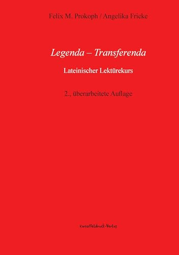 Legenda - Transferenda: Lateinischer Lektürekurs