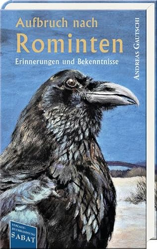 Aufbruch nach Rominten: Erinnerungen und Bekenntnisse