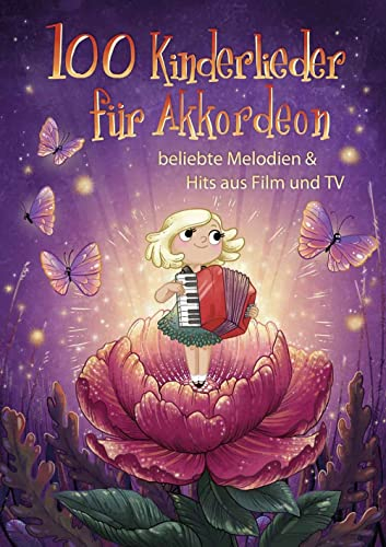 100 Kinderlieder für Akkordeon.: beliebte Melodien & Hits aus Film und TV