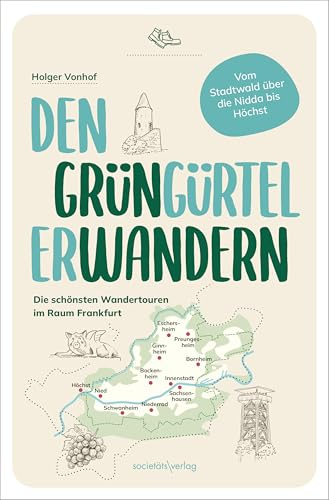 Den GrünGürtel erwandern: Die schönsten Wandertouren im Raum Frankfurt | In 9 Etappen rund um den Frankfurter Grüngürtel | Mit GPS-Daten