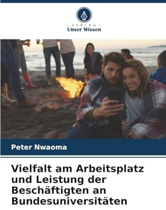 Vielfalt am Arbeitsplatz und Leistung der Beschäftigten an Bundesuniversitäten