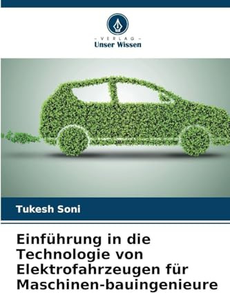 Einführung in die Technologie von Elektrofahrzeugen für Maschinen-bauingenieure: DE