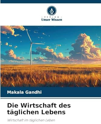 Die Wirtschaft des täglichen Lebens: Wirtschaft im täglichen Leben
