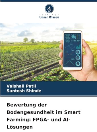 Bewertung der Bodengesundheit im Smart Farming: FPGA- und AI-Lösungen