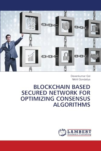 BLOCKCHAIN BASED SECURED NETWORK FOR OPTIMIZING CONSENSUS ALGORITHMS: DE