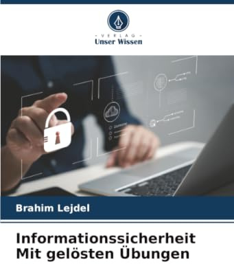 Informationssicherheit Mit gelösten Übungen: DE