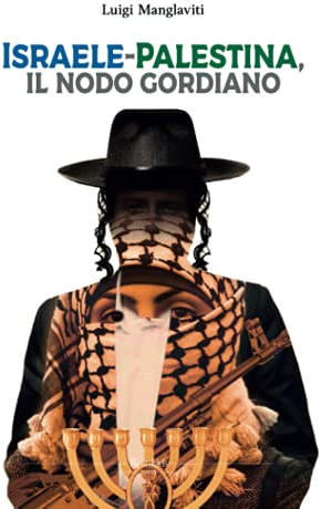 Israele-Palestina, il nodo gordiano