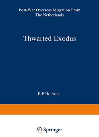 Thwarted Exodus: Post-War Overseas Migration from the Netherlands (Studies in Social Life)