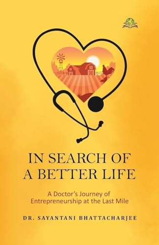 In Search of a Better Life: A Doctor's Journey of Entrepreneurship at the Last Mile