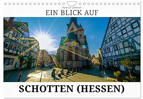 Ein Blick auf Schotten (Wandkalender 2026 DIN A4 quer), CALVENDO Monatskalender: Schotten - Perle im Vogelsbergkreis (CALVENDO Orte)