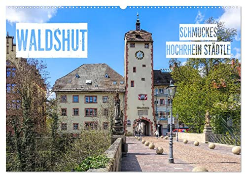 Waldshut - schmuckes Hochrhein Städtle (Wandkalender 2026 DIN A2 quer), CALVENDO Monatskalender: Waldshut am Hochrhein (CALVENDO Orte)