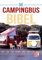 Die Campingbus-Bibel: Reisen - Leben - Essen - Schlafen