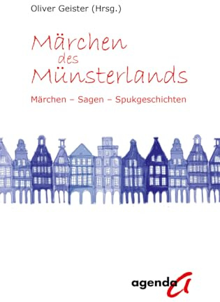 Märchen des Münsterlands: Märchen - Sagen - Spukgeschichten