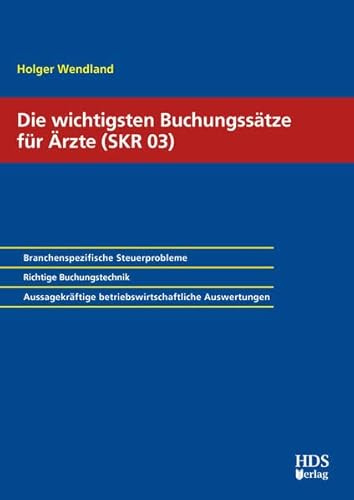Die 100 wichtigsten Buchungssätze für Ärzte (SKR 03)