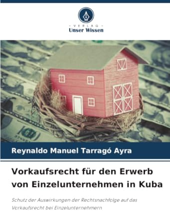 Vorkaufsrecht für den Erwerb von Einzelunternehmen in Kuba: Schutz der Auswirkungen der Rechtsnachfolge auf das Vorkaufsrecht bei Einzelunternehmern