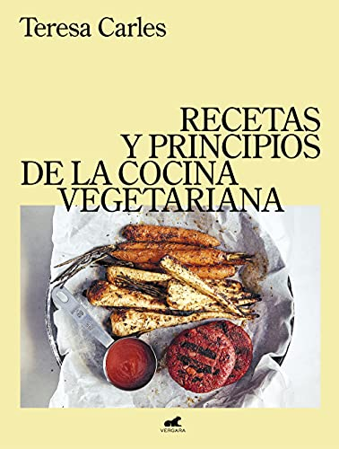 Recetas y principios de la cocina vegetariana (Vergara)