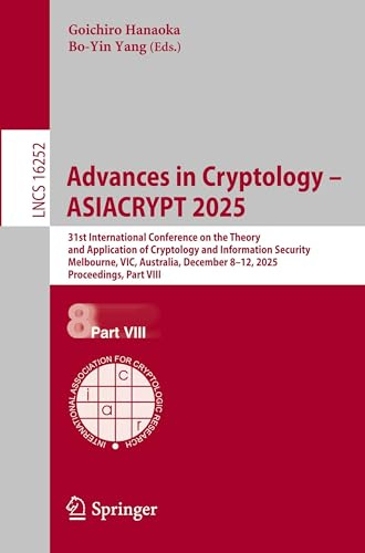 Advances in Cryptology – ASIACRYPT 2025: 31st International Conference on the Theory and Application of Cryptology and Information Security, ... Notes in Computer Science, Band 16252)