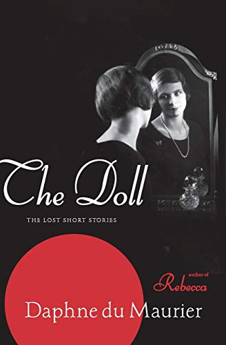 The Doll: A Breathtaking Gothic Anthology – Lost British Short Stories by Du Maurier
