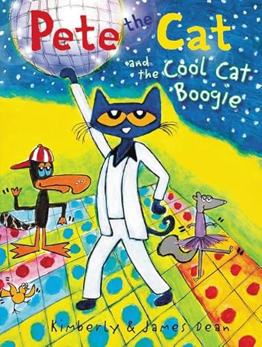 Pete the Cat and the Cool Cat Boogie: Grumpy Toad says Pete dances all wrong, but Owl's wise words teach him to groove his own way―ages 4-8