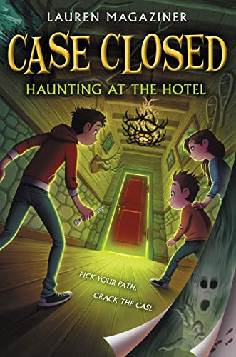 Case Closed #3: Haunting at the Hotel: A pick-your-path, puzzle-packed mystery―join apprentice detective Carlos and friends to hunt ghosts at a haunted mountain hotel