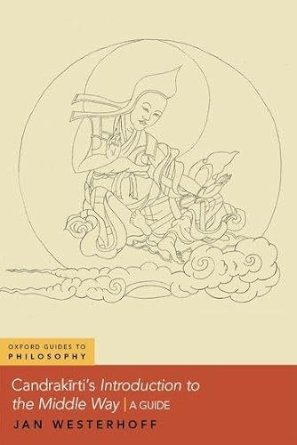 Candrakīrti's Introduction to the Middle Way: A Guide (OXFORD GUIDES TO PHILOSOPHY SERIES)