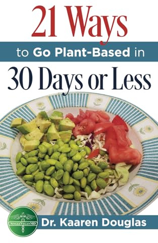21 Ways to Go Plant-Based in 30 Days or Less
