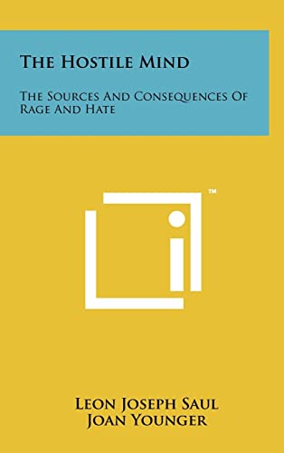 The Hostile Mind: The Sources And Consequences Of Rage And Hate