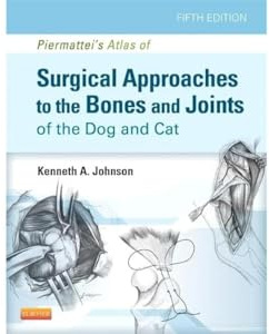 Piermattei's Atlas of Surgical Approaches to the Bones and Joints of the Dog and Cat