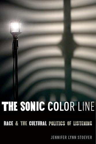 The Sonic Color Line: Race and the Cultural Politics of Listening: 17 (Postmillennial Pop)