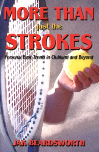 More Than Just The Strokes: Personal Best Tennis In Clubland And Beyond