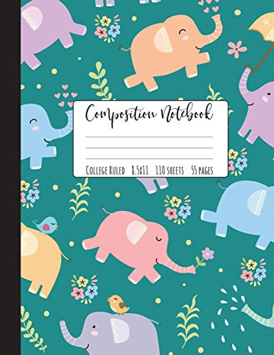 Composition Notebook College Ruled: Large Elephant Notebook, School Notebooks, Elephant Composition Book, Elephant Gifts, Cute Composition Notebooks, College Notebooks, 8.5 x 11