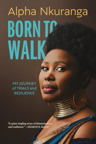 Born to Walk: My Journey of Trials and Resilience