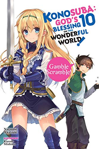 Konosuba: God's Blessing on This Wonderful World!, Vol. 10 (light novel): Gamble Scramble! (Volume 10) (Konosuba (light novel), 10)