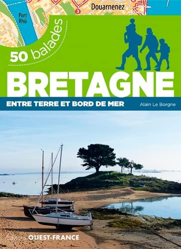 50 balades Bretagne - Entre terre et bord de mer