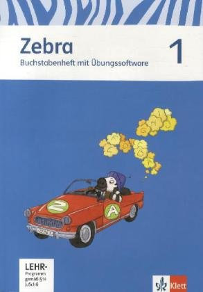 Zebra / Ausgabe ab 2015: Zebra / Buchstabenheft mit Übungssoftware 1. Schuljahr: Ausgabe ab 2015: Mit Online-Zugang