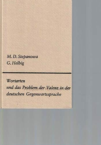 Wortarten und das Problem der Valenz in der deutschen Gegenwartssprache.