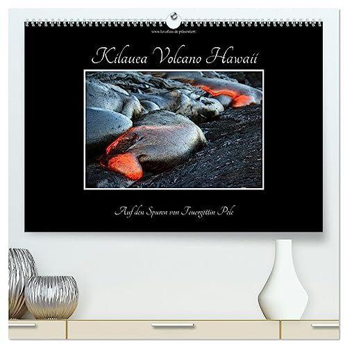 Kilauea Volcano Hawaii - Auf den Spuren von Feuergöttin Pele (hochwertiger Premium Wandkalender 2025 DIN A2 quer), Kunstdruck in Hochglanz