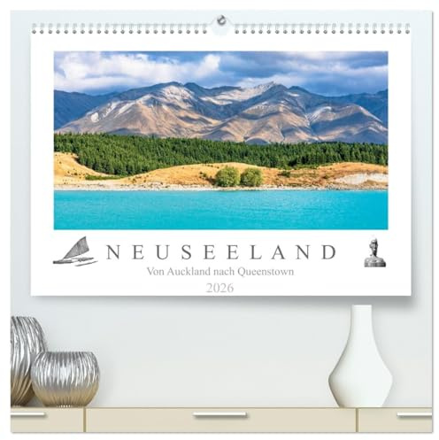 Neuseeland - Von Auckland nach Queenstown (hochwertiger Premium Wandkalender 2026 DIN A2 quer), Kunstdruck in Hochglanz: Traumhafte Landschaften vom schönsten Ende der Welt. (CALVENDO Orte)