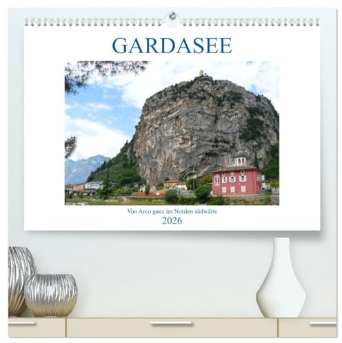 GARDASEE Von Arco ganz im Norden südwärts (hochwertiger Premium Wandkalender 2026 DIN A2 quer), Kunstdruck in Hochglanz: Arco und einige Orte auf der östlichen Seeseite (CALVENDO Orte)