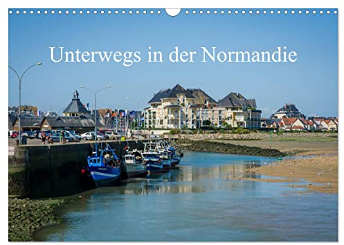Unterwegs in der Normandie (Wandkalender 2026 DIN A3 quer), CALVENDO Monatskalender: Verschiedene Gesichter der Normandie (CALVENDO Orte)