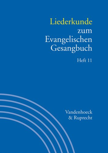 Handbuch zum Evangelischen Gesangbuch: Liederkunde zum Evangelischen Gesangbuch. Heft 11: Bd. 3/11